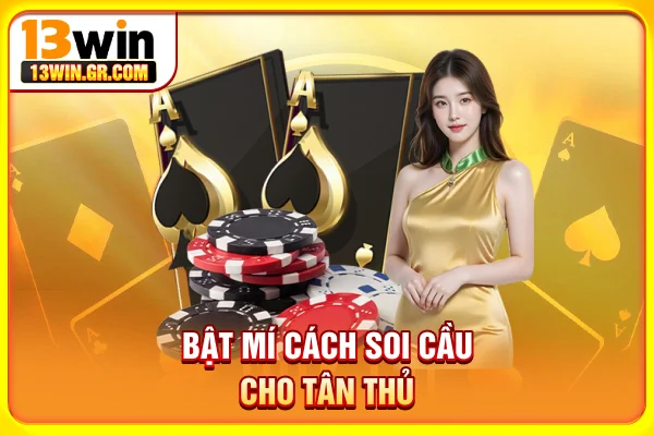 Soi Cầu Baccarat - Bật Mí Công Thức Chuẩn Từ Chuyên Gia Bật mí cách soi cầu cho tân thủ