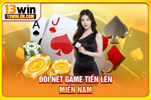 Đôi nét game tiến lên miền Nam