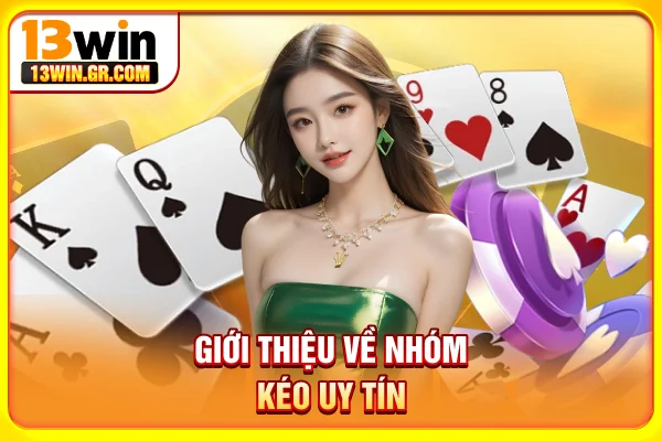 Giới thiệu về nhóm kéo uy tín