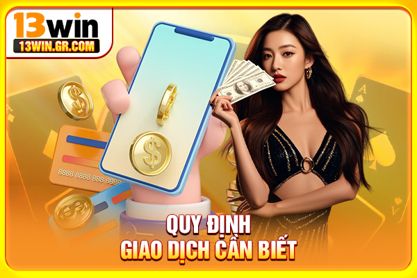 Quy định giao dịch cần biết