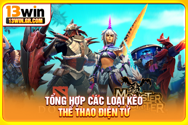 Esports 13WIN - Cá Cược Thể Thao Điện Tử Kèo Hấp Dẫn Tổng hợp các loại kèo thể thao điện tử